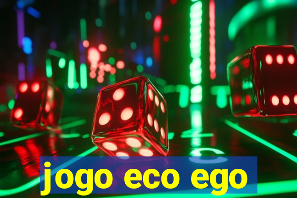 jogo eco ego